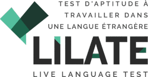 Le Test d’aptitude à travailler dans une langue étrangère – LILATE© est le 1er certificat adaptatif d’évaluation linguistique qui permette à l’ensemble des professionnels du marché de l’emploi d’évaluer les compétences linguistiques opérationnelles d’un candidat.